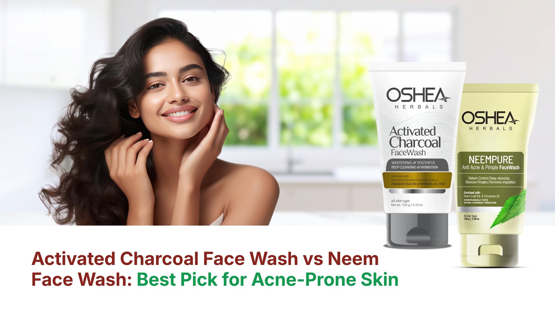 Activated Charcoal vs Neem Face Wash for Acne-Prone Skin