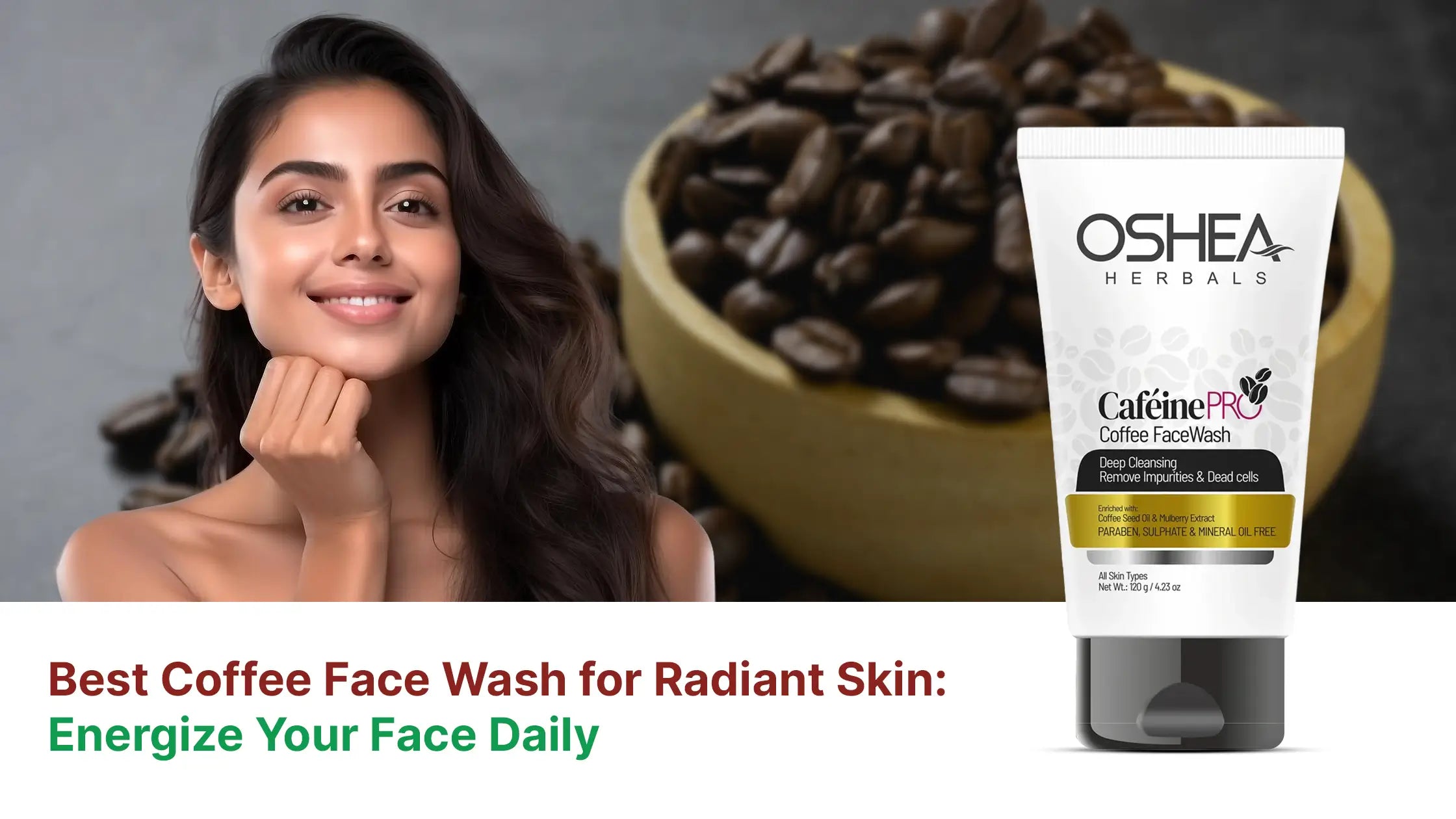 Woman with glowing skin next to coffee face wash tube and coffee beans, radiant skincare concept