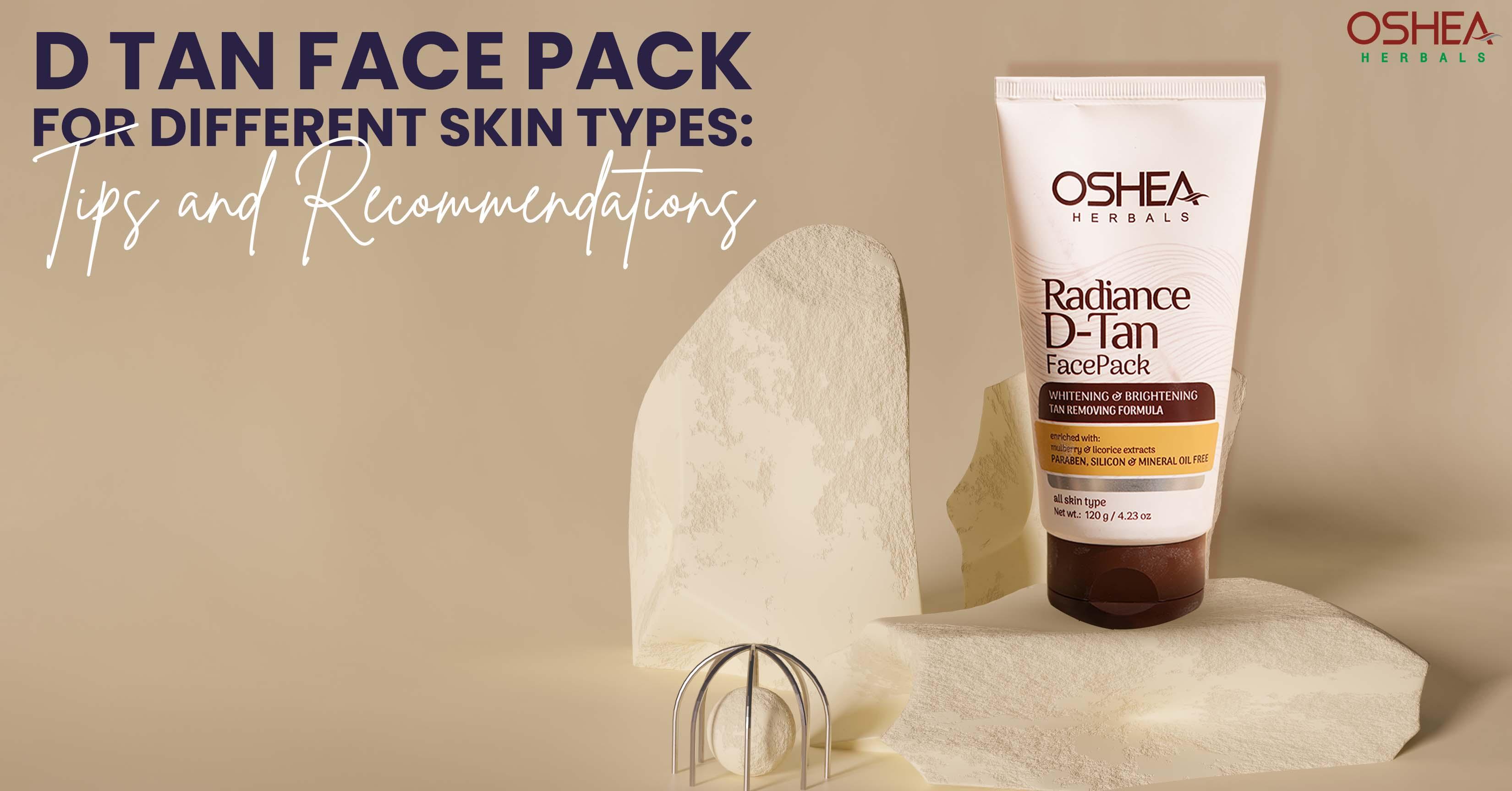 Oshea Herbals Radiance D-Tan Face Pack for all skin types with tips and recommendations.