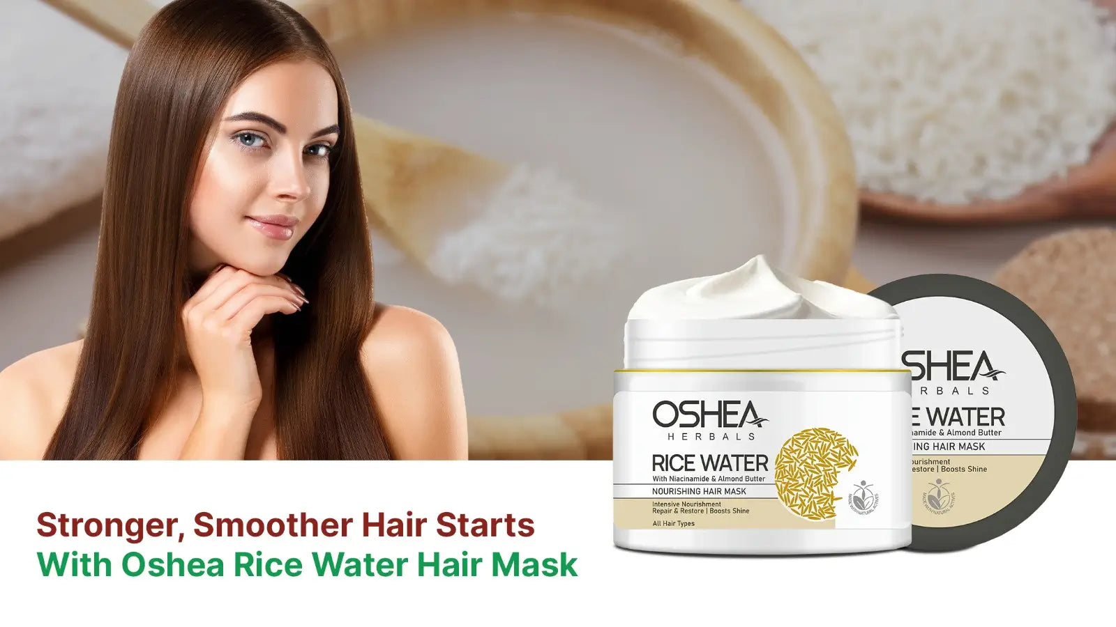 Woman with smooth, shiny hair beside Oshea Rice Water Hair Mask container and rice water bowl