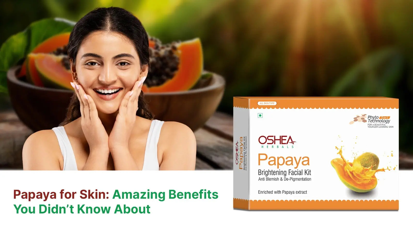 Smiling woman with glowing skin, papaya slices, and papaya brightening facial kit box