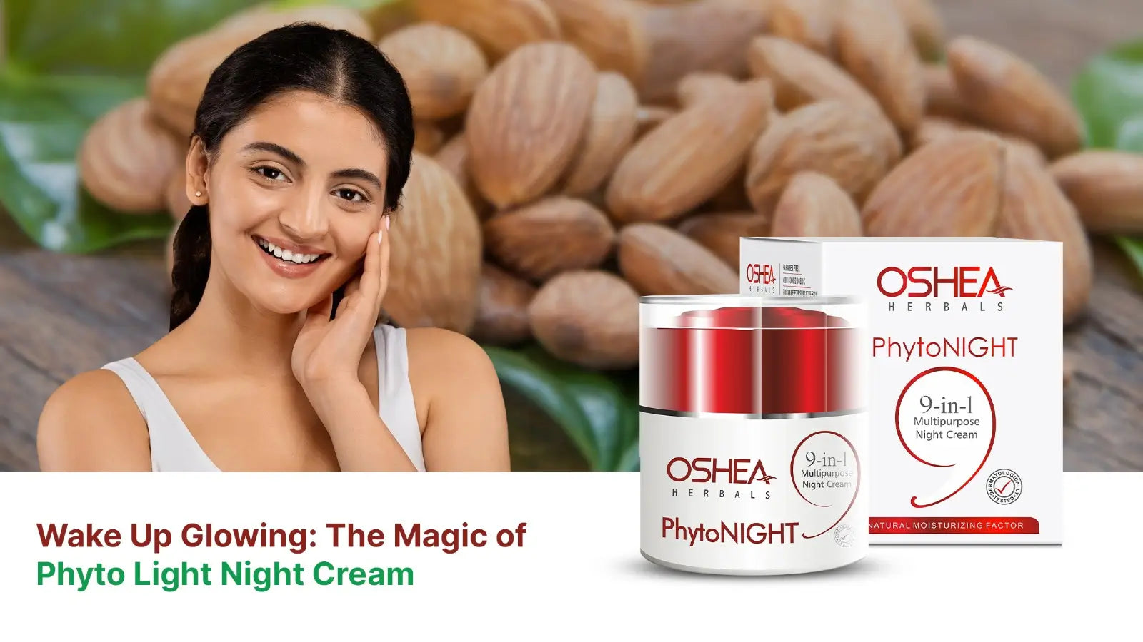 Woman with glowing skin next to Phyto Light Night Cream jar and box, almonds in background.