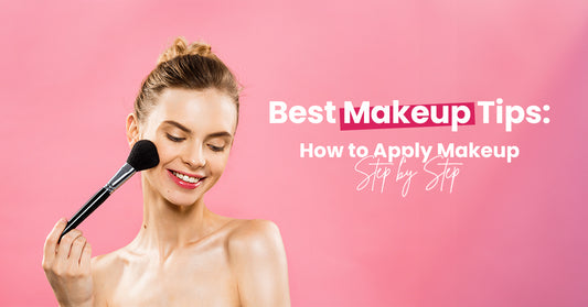 A Girl applying makeup with a brush, next to text on ‘Best Makeup Tips: How to Apply Makeup Step by Step’