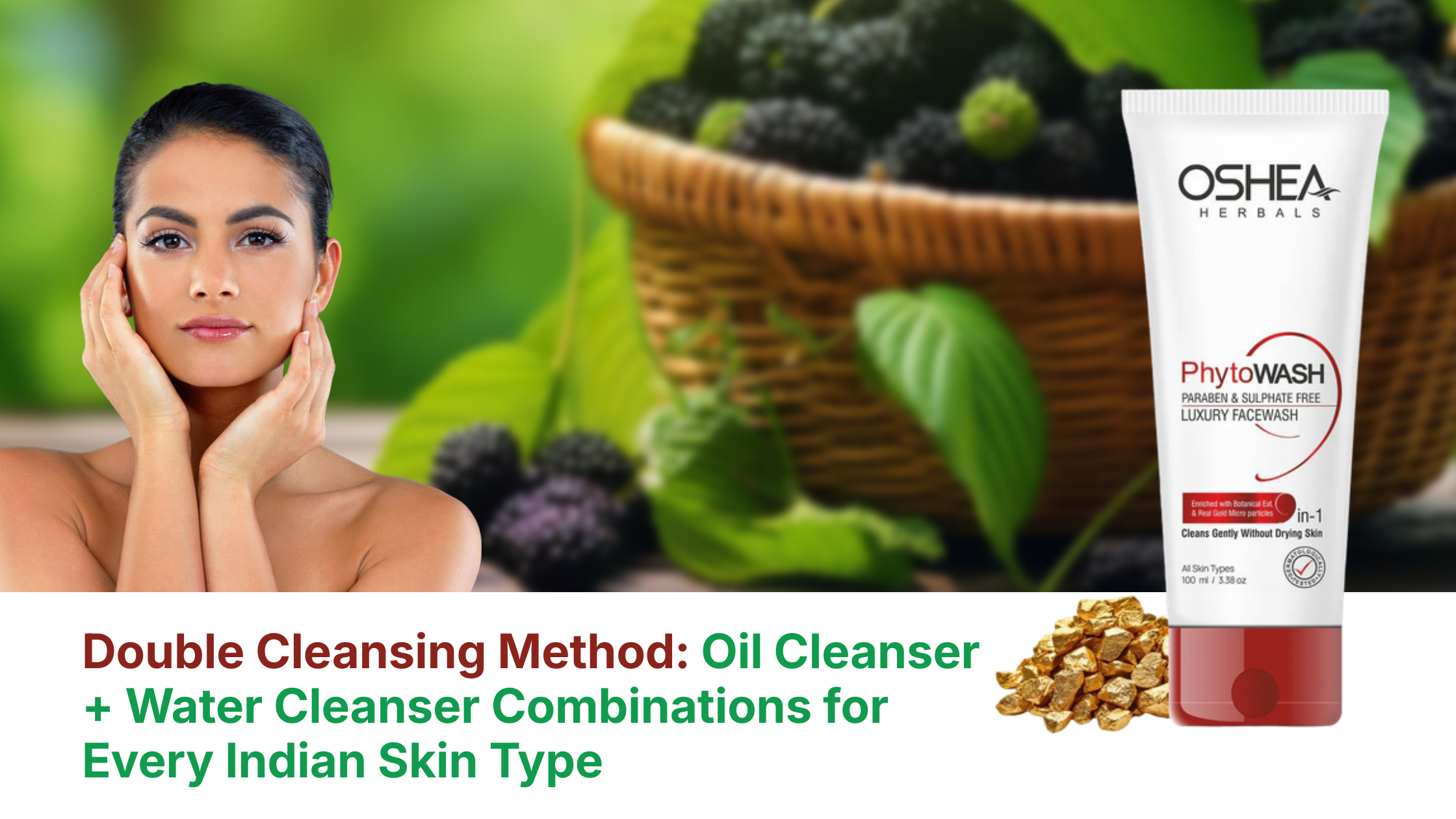 Double Cleansing Method for Every Indian Skin Type