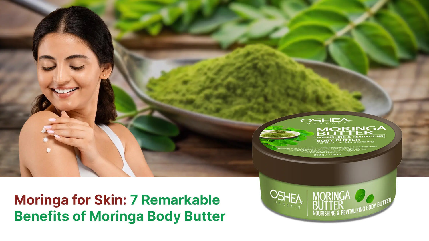 Woman applying Moringa body butter cream, moringa powder, and product jar with green leaves