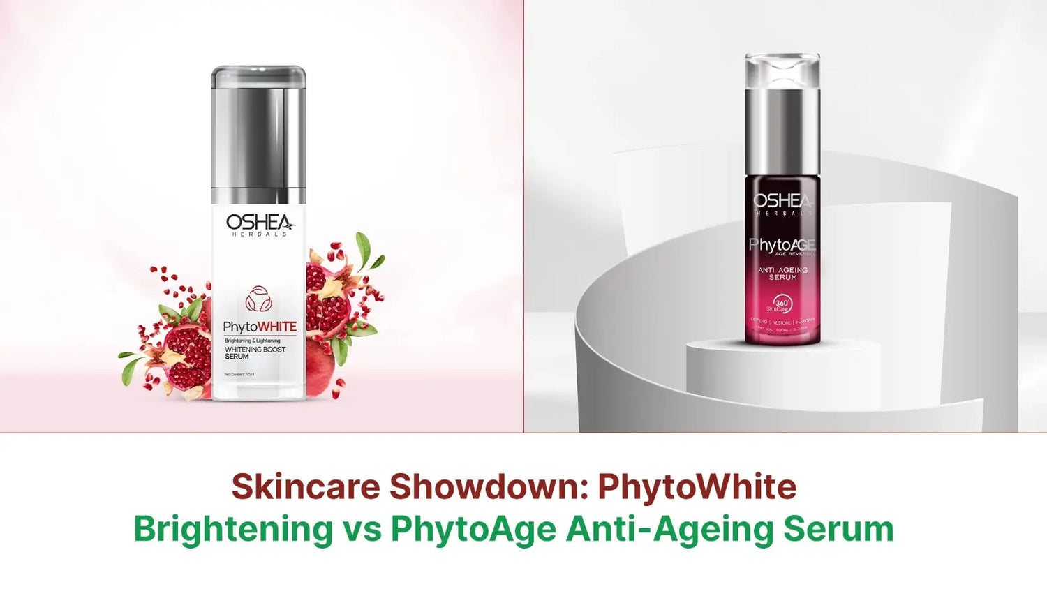 Skincare Showdown: PhytoWhite Brightening vs PhytoAge Anti‑Ageing Serum - Oshea Herbals