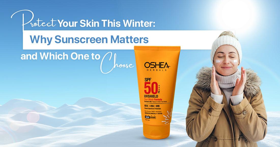 Woman applying sunscreen in winter with Oshea Herbals SPF 50 UV Shield, featuring text in the background: 'Protect Your Skin This Winter: Why Sunscreen Matters and Which One to Choose.