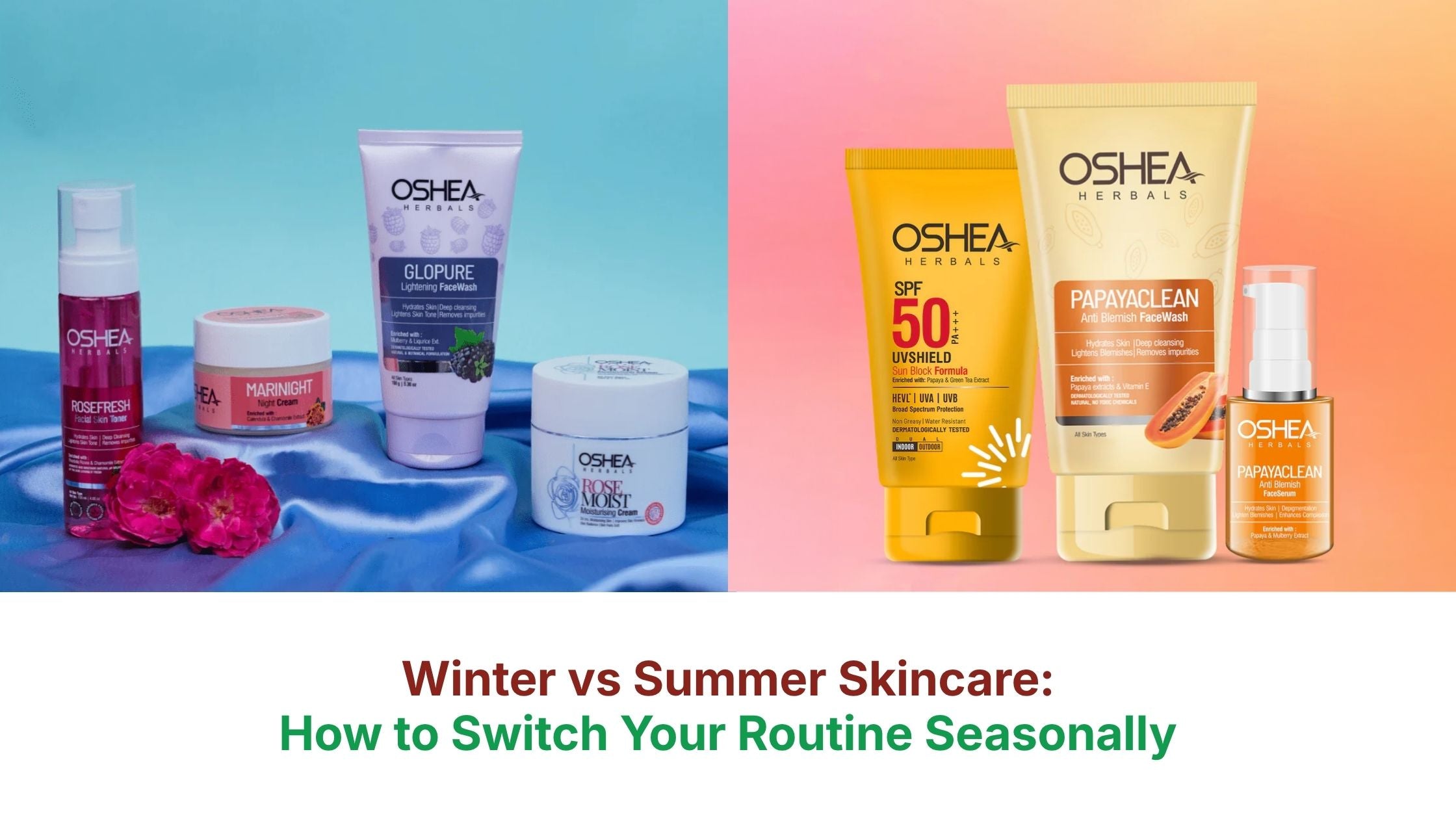 Winter vs Summer Skincare: How to Switch Your Routine Seasonally